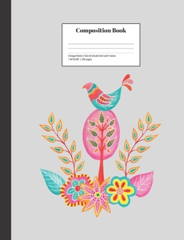 Composition Book College-Ruled Folk Art Doodle Bird and Flowers: Cheerful, Whimsical School Notebook for the Classroom