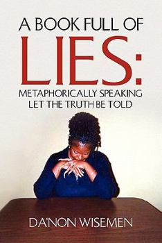 Paperback A Book Full of Lies: Metaphorically Speaking Let the Truth Be Told Book