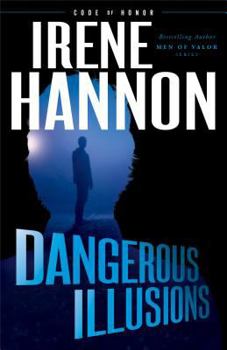 Dangerous Illusions - Book #1 of the Code of Honor