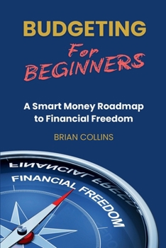 Paperback Budgeting for Beginners: A Smart Money Roadmap to Financial Freedom Book