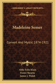 Madeleine Semer: Convert And Mystic 1874-1921