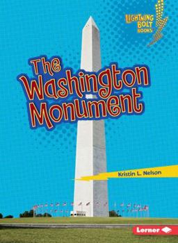 The Washington Monument - Book  of the Lightning Bolt Books™ ~ Famous Places