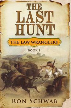 The Last Hunt - Book #3 of the Law Wranglers