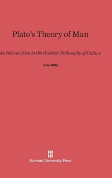 Hardcover Plato's Theory of Man: An Introduction to the Realistic Philosophy of Culture Book