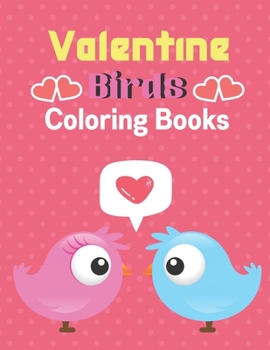 Paperback valentine birds coloring books: A unique valentine coloring books activity Book