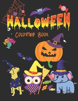 Paperback Halloween Coloring Book: Spooky Cute Animals for all ages Kids, Preschool, Toddlers, Kindergarten Book