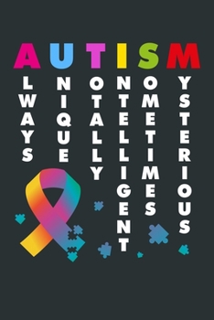 Paperback Autism - Always Unique, Totally Intelligent, Sometimes Mysterious: Lined Notebook with Encouraging Puzzle Piece and Ribbon Cover Design. 100 Pages. 6" Book