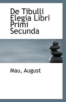 De Tibulli Elegia Libri Primi Secunda