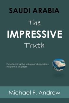 Paperback Saudi Arabia: Experiencing the values and goodness inside the Kingdom Book