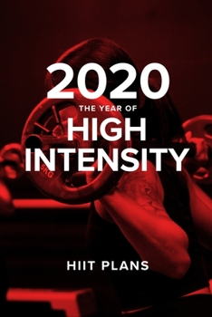 2020 The Year Of High Intensity - HIIT Plans: Gift Organiser & Fitness Planner
