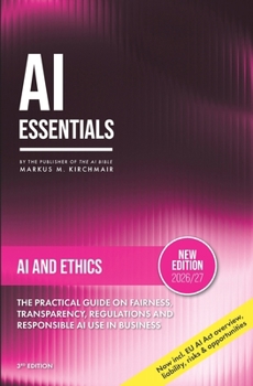 Paperback AI Ethics - Bias, Deepfakes, and the Moral Boundaries of Artificial Intelligence: The Practical Guide on Fairness, Transparency, Regulations and Respo Book