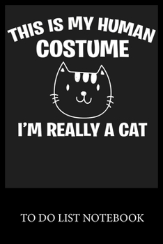 This is My Human Costume I'm Rerllly An Cat: To Do & Dot Grid Matrix Checklist Journal Daily Task Planner Daily Work Task Checklist Doodling Drawing Writing and Handwriting & Calligraphy