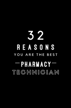 32 Reasons You Are The Best Pharmacy Technician: Fill In Prompted Memory Book