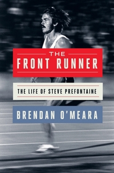 Hardcover The Front Runner: The Life of Steve Prefontaine Book