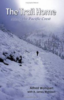 Paperback The Trail Home: Along the Pacific Crest Book