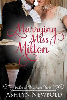 Paperback Marrying Miss Milton: A Regency Romance (Brides of Brighton Book 2) Book