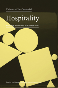 Paperback Cultures of the Curatorial 3: Hospitality: Hosting Relations in Exhibitions Book