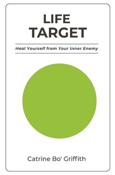 Paperback Life Target: Heal Yourself from Your Inner Enemy Book