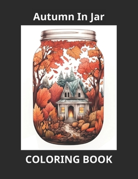 Paperback Autumn in a Jar: A Coloring Adventure Book