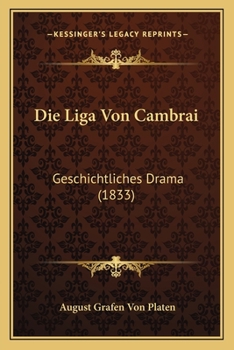 Paperback Die Liga Von Cambrai: Geschichtliches Drama (1833) [German] Book