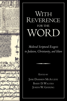 Paperback With Reverence for the Word: Medieval Scriptural Exegesis in Judaism, Christianity, and Islam Book