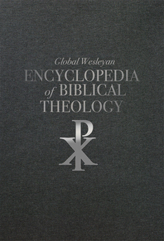 Hardcover Global Wesleyan Encyclopedia of Biblical Theology Book