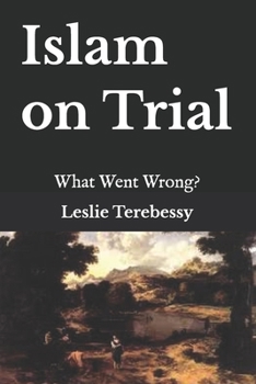 Islam on Trial: What Went Wrong?