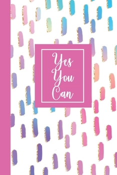 Paperback Yes You Can: Inspirational Journal for Women- College Ruled Notebook Book