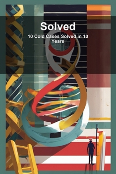 Paperback Solved: 10 Cold Cases Solved in 10 Years Book