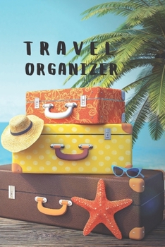 Travel Organizer: Travel Journal Book - Travel Itinerary Planner: Organize your adventures, flight info, hotel details, budget and more