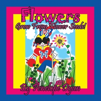 Paperback Flowers Grow From Flower Seeds! [Large Print] Book