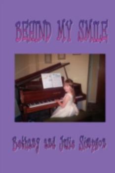 Paperback Behind My Smile (a Look at Juvenile Arthritis) Book