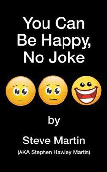Paperback You Can Be Happy, No Joke Book