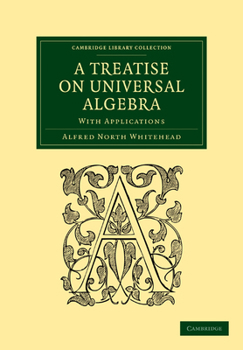 A treatise on universal algebra: with applications.