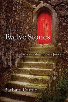 Hardcover Twelve Stones: Notes on a Miraculous Journey- A Memoir Book