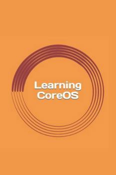 Paperback Learning CoreOS: Guide for Beginners Book