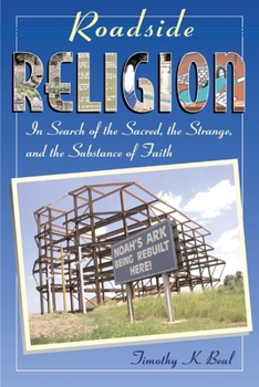 Paperback Roadside Religion: In Search of the Sacred, the Strange, and the Substance of Faith Book