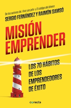 Paperback Misión Emprender. Los 70 Hábitos de Los Emprendedores de Exito / Mission Enterprise: Mission Enterprise. the 70 Habits of Successful Entrepreneurs [Spanish] Book