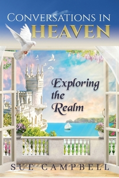 Paperback Conversations in Heaven: Exploring the Realm Book