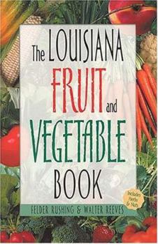 Paperback The Louisiana Fruit and Vegetable Book: Includes Herbs & Nuts Book