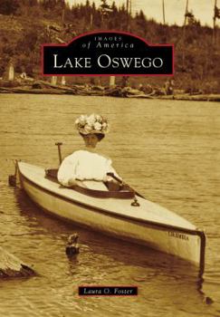 Lake Oswego (Images of America: Oregon) - Book  of the Images of America: Oregon