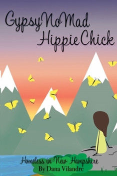 Paperback Gypsy NoMad Hippie Chick: Homeless In New Hampshire Book