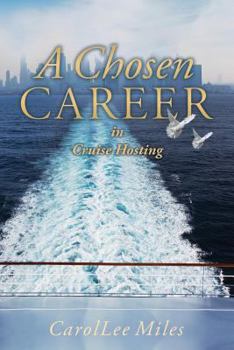 Paperback A Chosen Career: In Cruise Hosting Book
