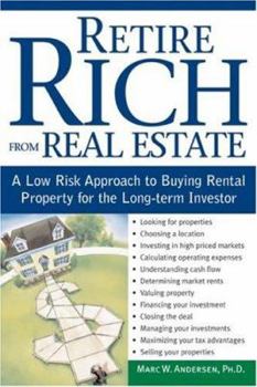 Paperback Retire Rich from Real Estate: A Low-risk Approach to Buying Rental Property for the Long-term Investor Book