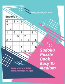 Paperback Let's play with your brain Sudoku Puzzle Book Easy To Medium: Large print word find brain game for all ages [Large Print] Book