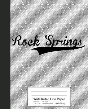 Paperback Wide Ruled Line Paper: ROCK SPRINGS Notebook Book