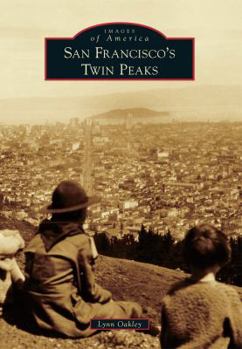 San Francisco's Twin Peaks - Book  of the Images of America: California