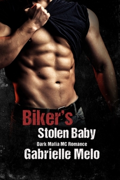 Paperback Biker's Stolen Baby: Dark Mafia MC Romance Book