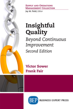 Paperback Insightful Quality, Second Edition: Beyond Continuous Improvement Book