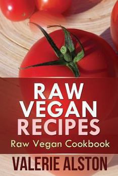 Paperback Raw Vegan Recipes: Raw Vegan Cookbook Book